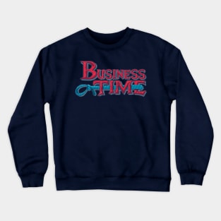 Business Time Crewneck Sweatshirt